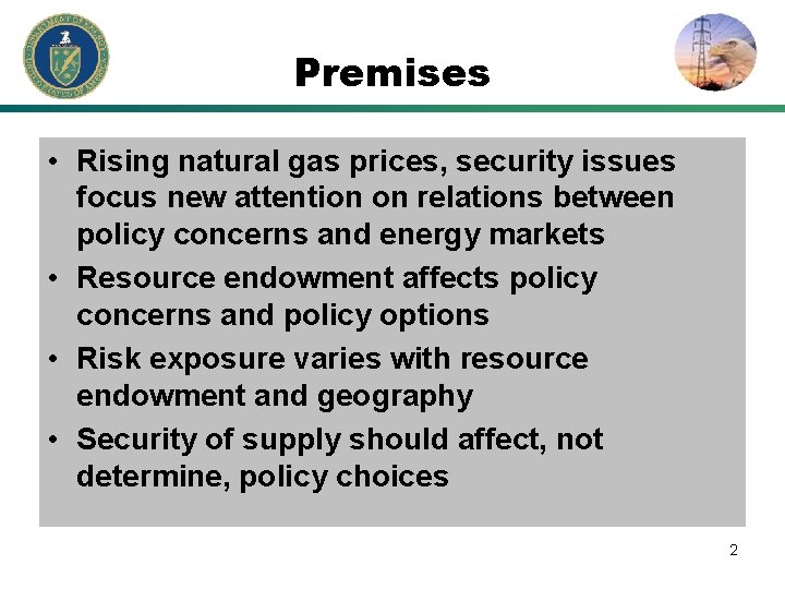 Premises • Rising natural gas prices, security issues focus new attention on relations between