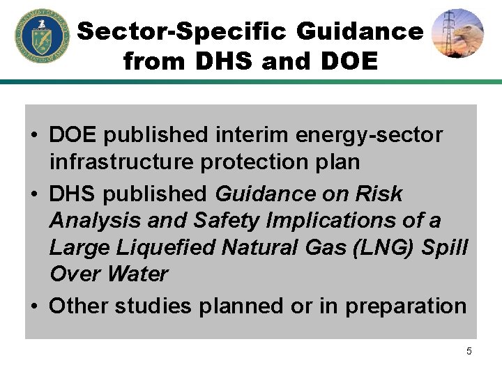 Sector-Specific Guidance from DHS and DOE • DOE published interim energy-sector infrastructure protection plan