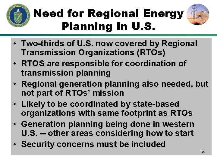 Need for Regional Energy Planning In U. S. • Two-thirds of U. S. now