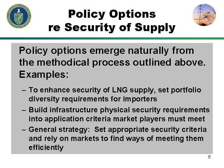 Policy Options re Security of Supply Policy options emerge naturally from the methodical process