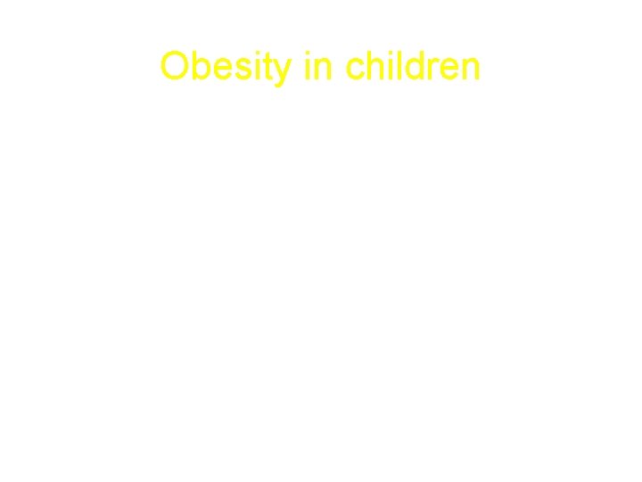Obesity in children • Growth charts • BMI-for-age reference charts • “International standard” BMI-for-age: