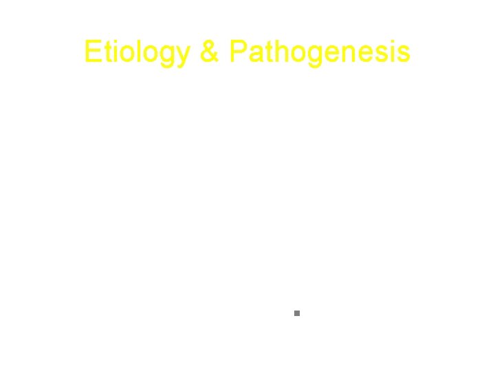 Etiology & Pathogenesis • • Body weight is ultimately determined by the interaction of: