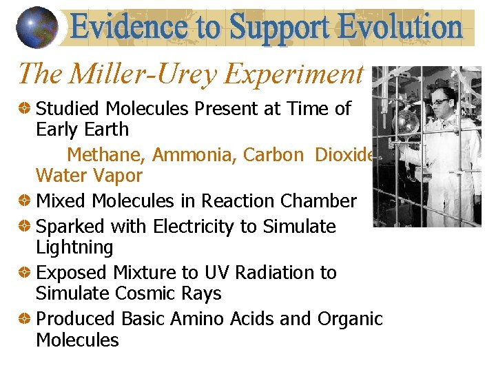 The Miller-Urey Experiment Studied Molecules Present at Time of Early Earth Methane, Ammonia, Carbon