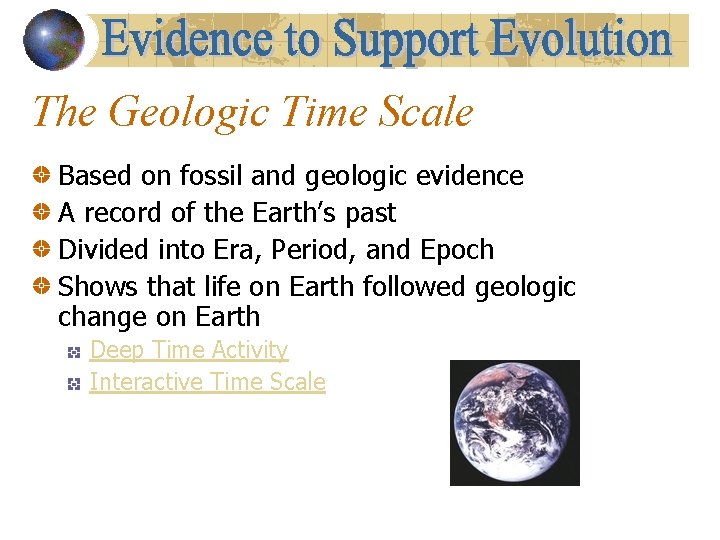 The Geologic Time Scale Based on fossil and geologic evidence A record of the