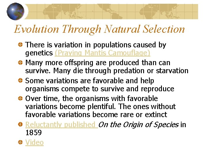 Evolution Through Natural Selection There is variation in populations caused by genetics (Praying Mantis