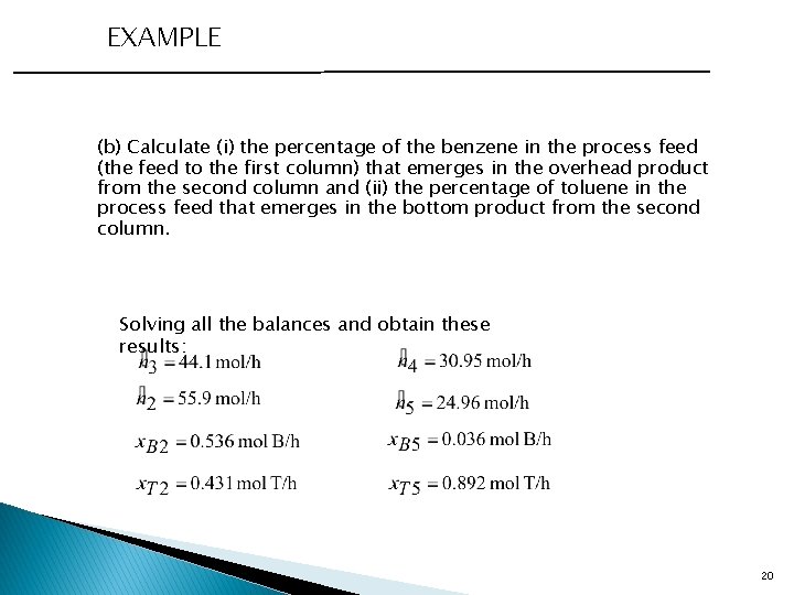 EXAMPLE (b) Calculate (i) the percentage of the benzene in the process feed (the