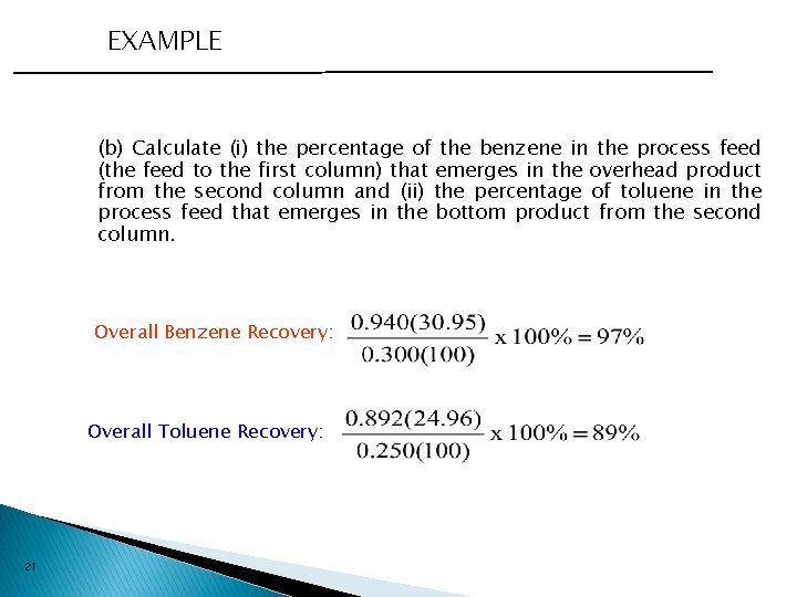 EXAMPLE (b) Calculate (i) the percentage of the benzene in the process feed (the