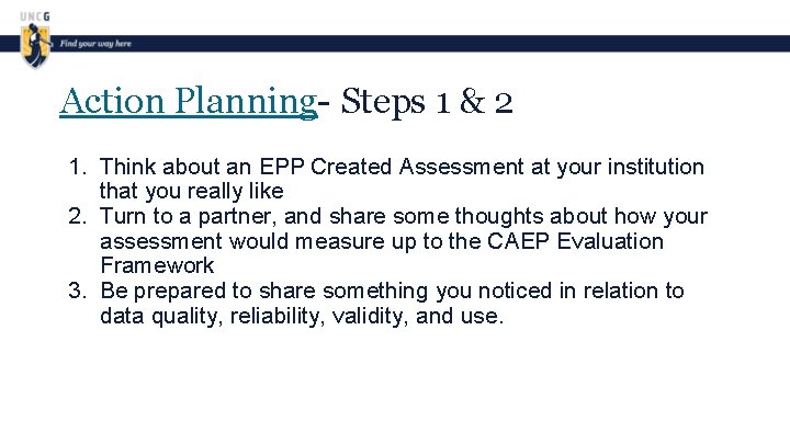 Action Planning- Steps 1 & 2 1. Think about an EPP Created Assessment at