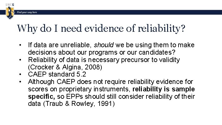 Why do I need evidence of reliability? • If data are unreliable, should we