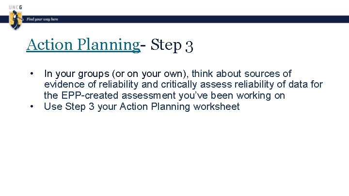 Action Planning- Step 3 • • In your groups (or on your own), think