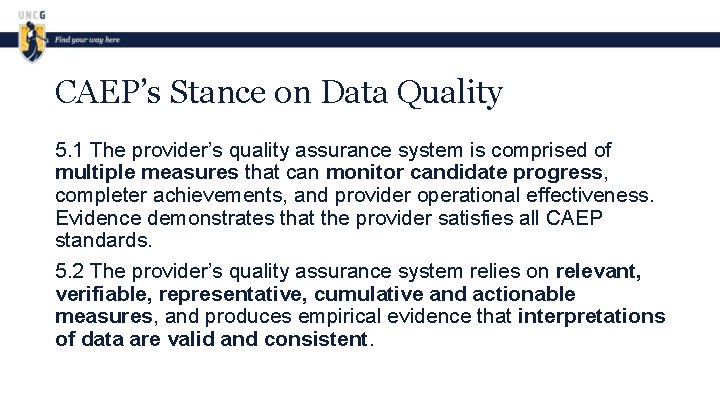 CAEP’s Stance on Data Quality 5. 1 The provider’s quality assurance system is comprised