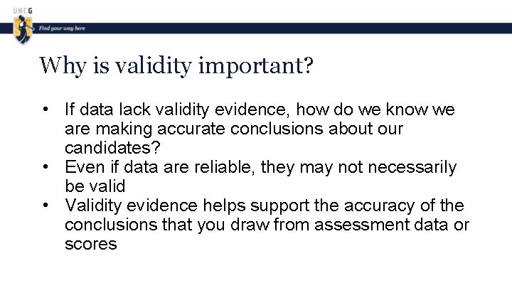 Why is validity important? • If data lack validity evidence, how do we know