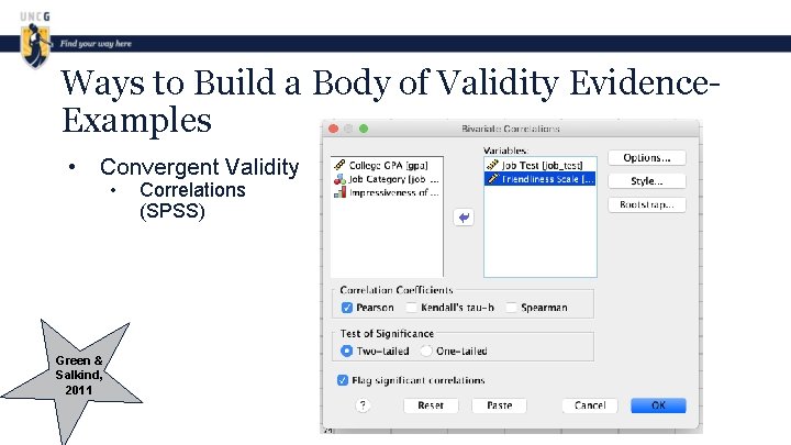 Ways to Build a Body of Validity Evidence. Examples • Convergent Validity Green &