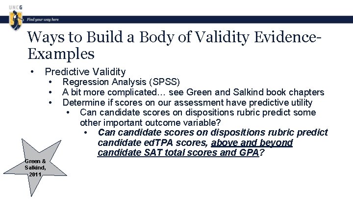 Ways to Build a Body of Validity Evidence. Examples • Predictive Validity Green &