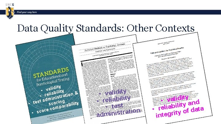 Data Quality Standards: Other Contexts idity • val bility & ia • rel nistration