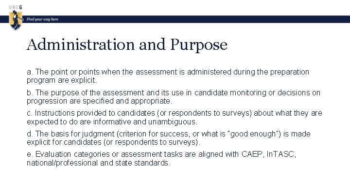 Administration and Purpose a. The point or points when the assessment is administered during