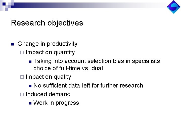 Research objectives n Change in productivity ¨ Impact on quantity n Taking into account