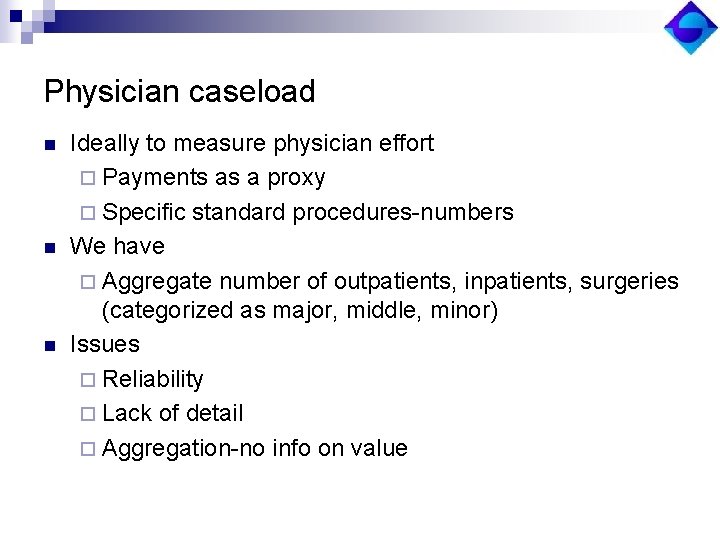 Physician caseload n n n Ideally to measure physician effort ¨ Payments as a