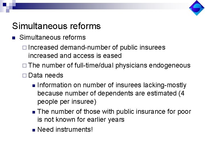 Simultaneous reforms n Simultaneous reforms ¨ Increased demand-number of public insurees increased and access