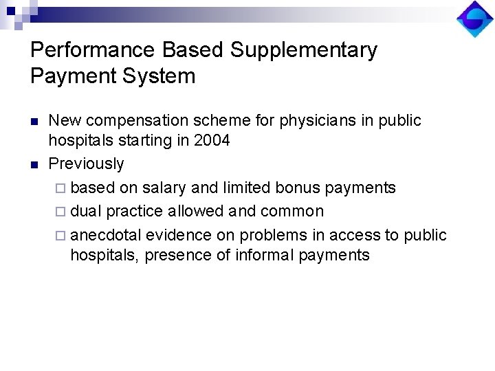 Performance Based Supplementary Payment System n n New compensation scheme for physicians in public