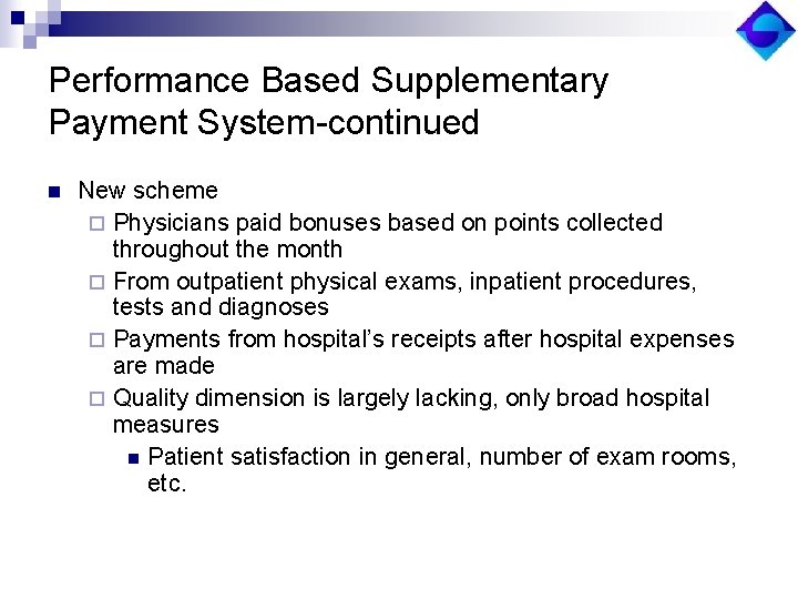 Performance Based Supplementary Payment System-continued n New scheme ¨ Physicians paid bonuses based on