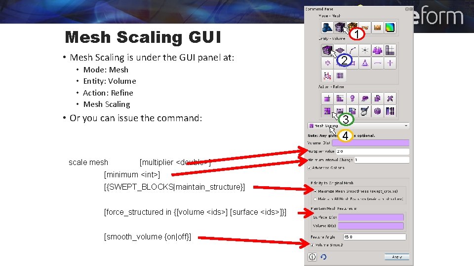 Mesh Scaling GUI • Mesh Scaling is under the GUI panel at: • •