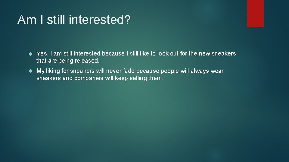 Am I still interested? Yes, I am still interested because I still like to