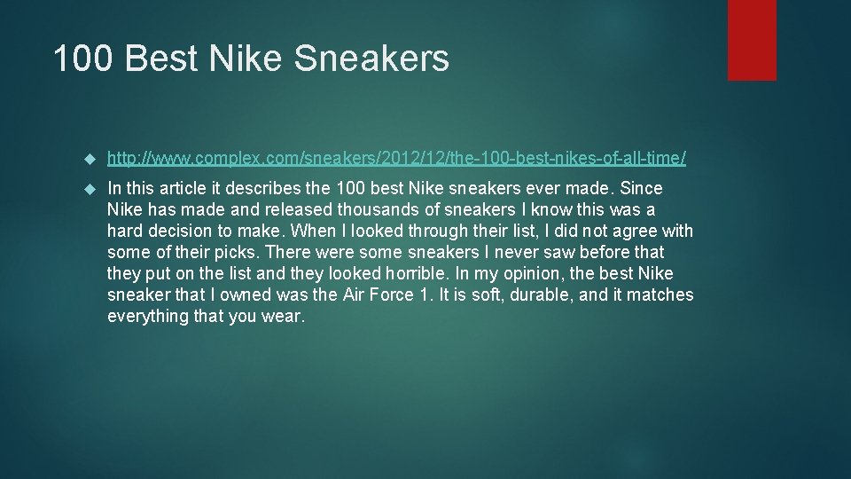 100 Best Nike Sneakers http: //www. complex. com/sneakers/2012/12/the-100 -best-nikes-of-all-time/ In this article it describes
