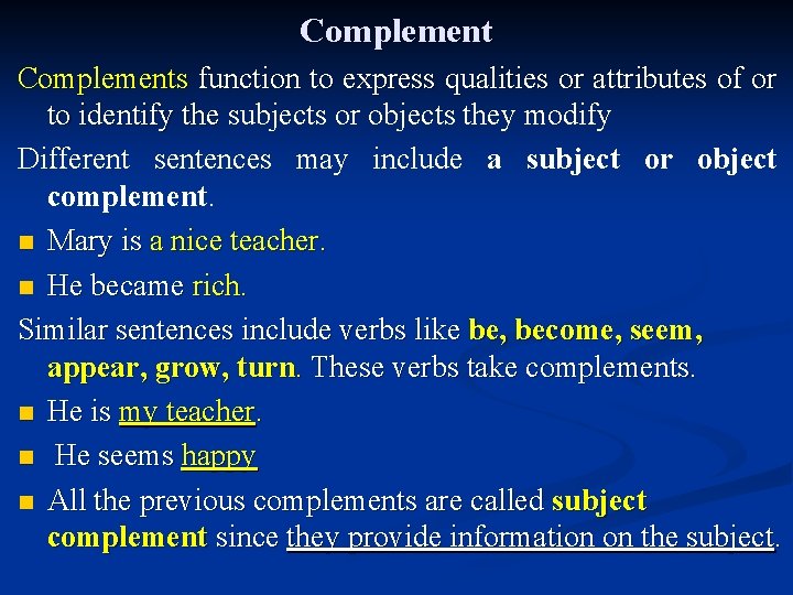 Complements function to express qualities or attributes of or to identify the subjects or