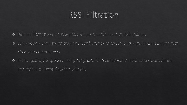 RSSI Filtration v Kalman filter process consists of two stages: prediction and updating stage.