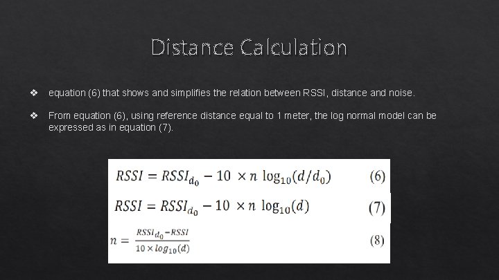 Distance Calculation v equation (6) that shows and simplifies the relation between RSSI, distance