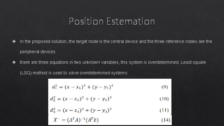 Position Estemation v In the proposed solution, the target node is the central device