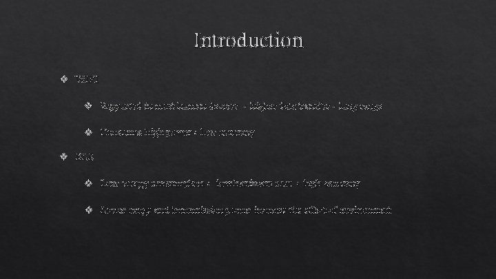 Introduction v WIFI v Supported in most human devices ，higher data transfer，long range v