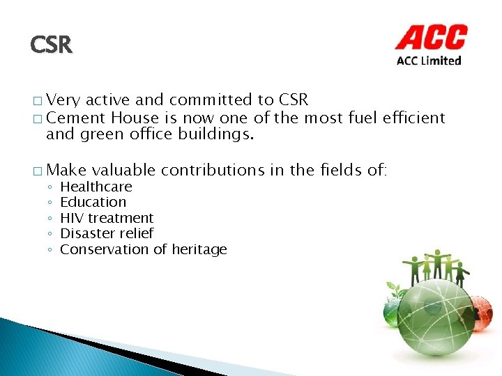 CSR � Very active and committed to CSR � Cement House is now one CSR � Very active and committed to CSR � Cement House is now one