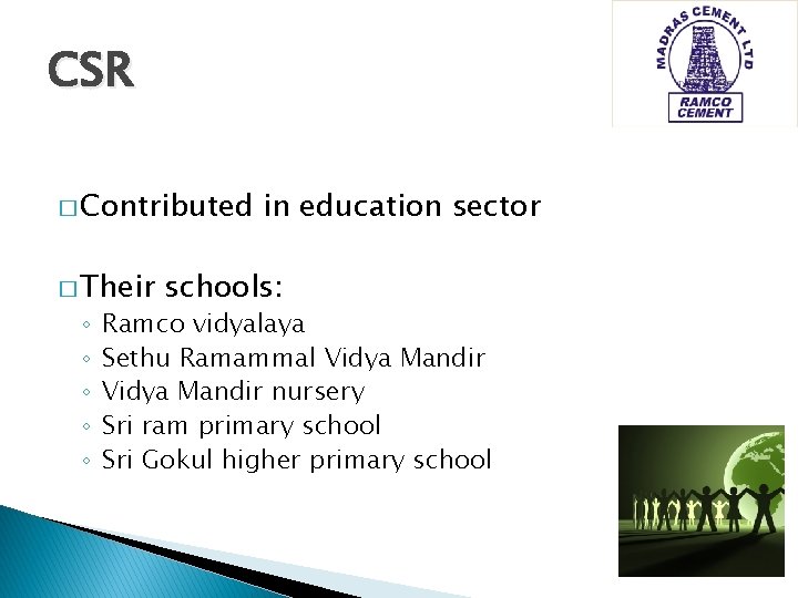 CSR � Contributed � Their ◦ ◦ ◦ in education sector schools: Ramco vidyalaya CSR � Contributed � Their ◦ ◦ ◦ in education sector schools: Ramco vidyalaya