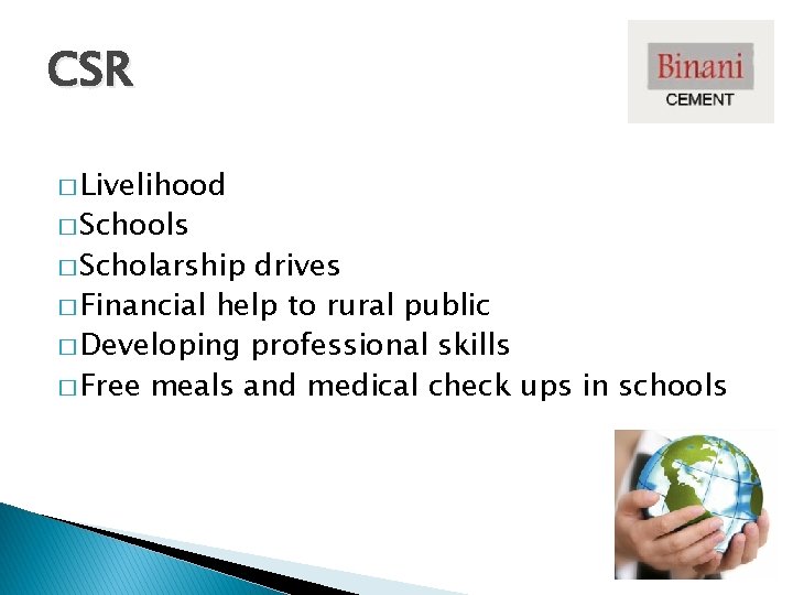 CSR � Livelihood � Schools � Scholarship drives � Financial help to rural public CSR � Livelihood � Schools � Scholarship drives � Financial help to rural public