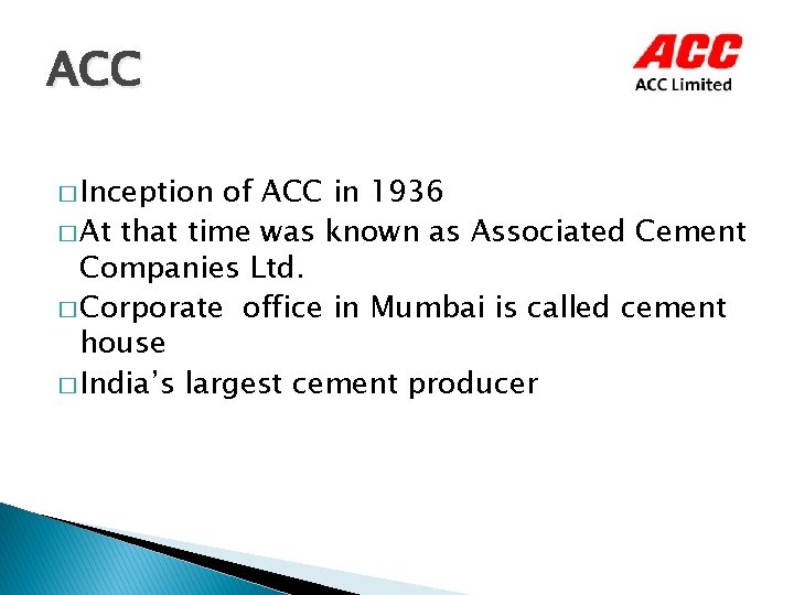 ACC � Inception of ACC in 1936 � At that time was known as ACC � Inception of ACC in 1936 � At that time was known as