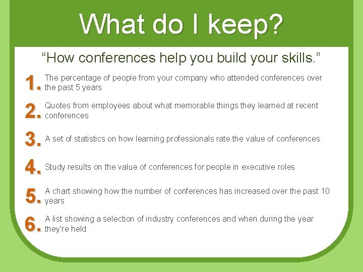 What do I keep? “How conferences help you build your skills. ” 1. 2.