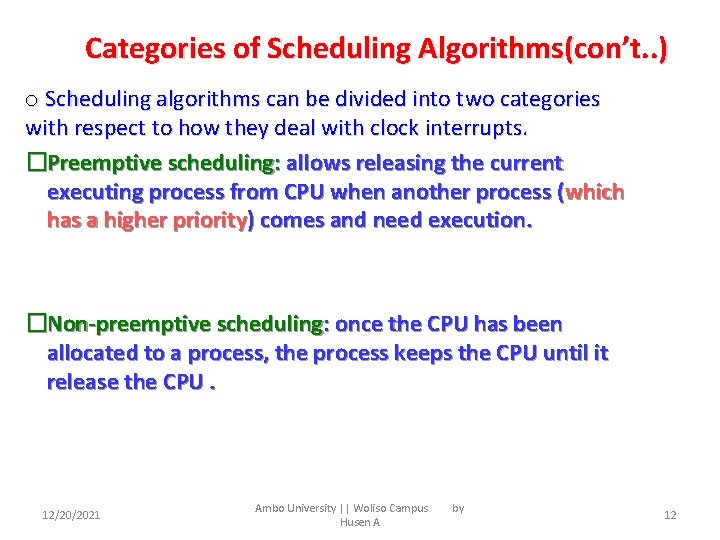 Categories of Scheduling Algorithms(con’t. . ) o Scheduling algorithms can be divided into two