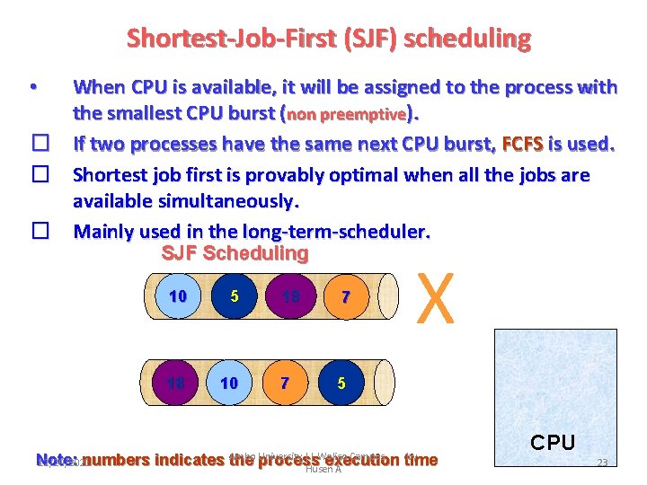 Shortest-Job-First (SJF) scheduling • � � � When CPU is available, it will be