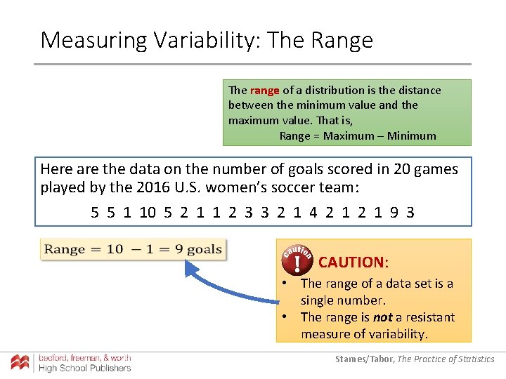 Measuring Variability: The Range The range of a distribution is the distance between the Measuring Variability: The Range The range of a distribution is the distance between the