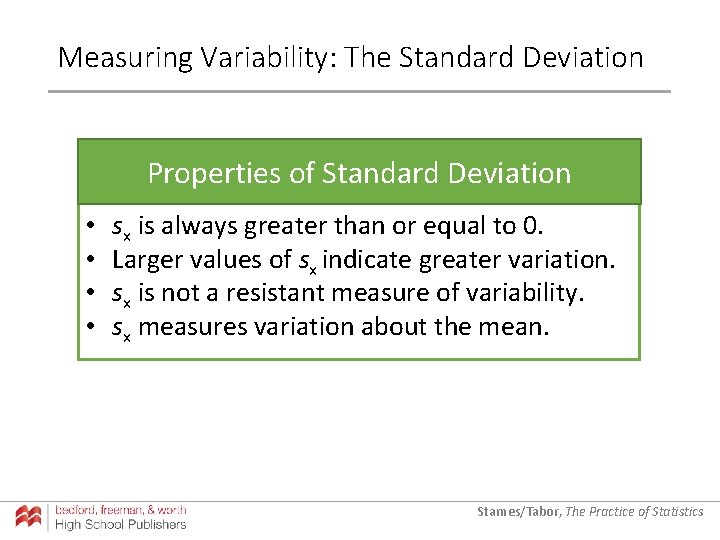 Measuring Variability: The Standard Deviation Properties of Standard Deviation • • sx is always Measuring Variability: The Standard Deviation Properties of Standard Deviation • • sx is always