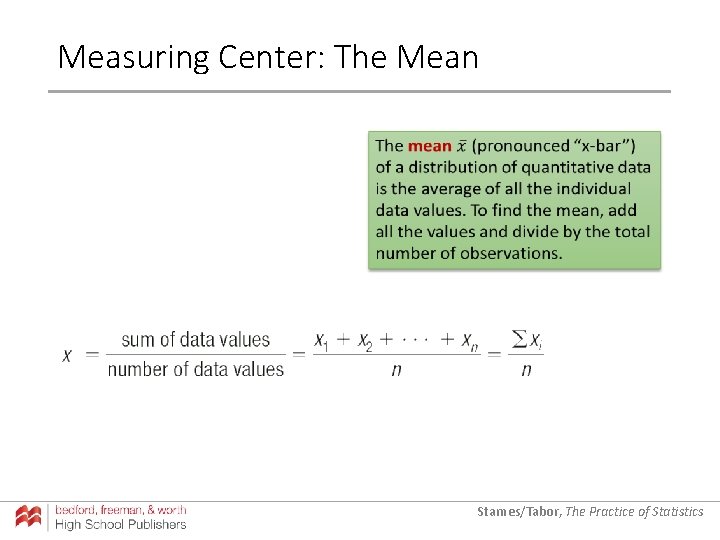 Measuring Center: The Mean Starnes/Tabor, The Practice of Statistics Measuring Center: The Mean Starnes/Tabor, The Practice of Statistics