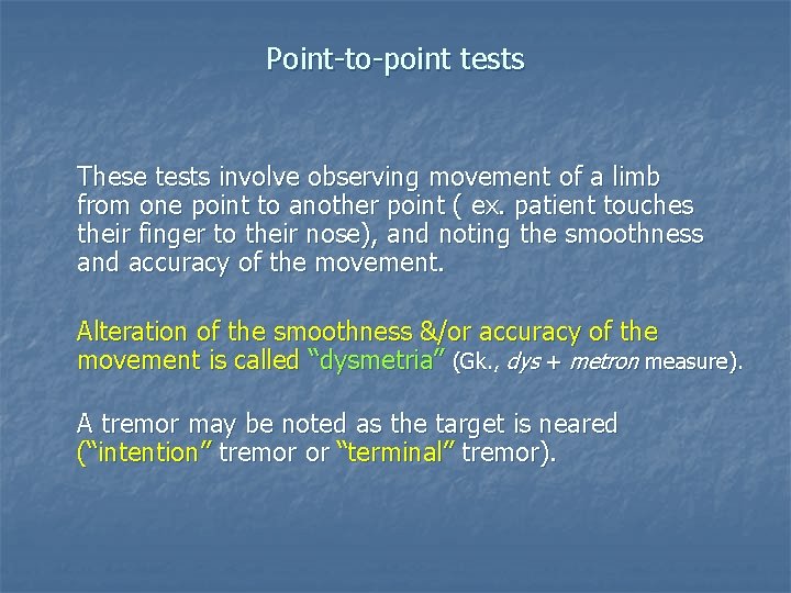 Point-to-point tests These tests involve observing movement of a limb from one point to