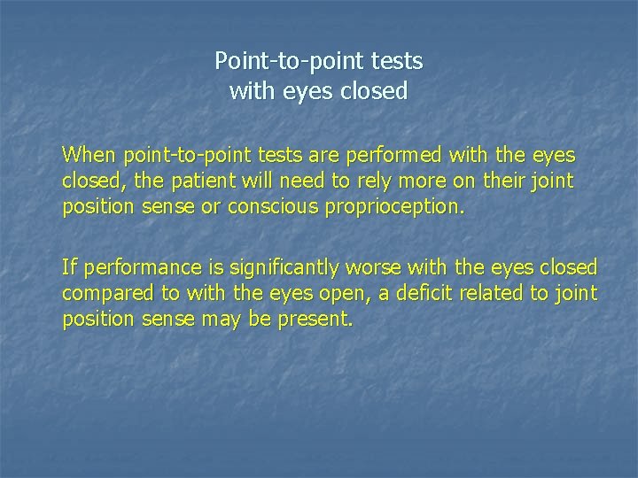 Point-to-point tests with eyes closed When point-to-point tests are performed with the eyes closed,