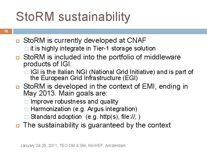 Sto. RM sustainability 10 Sto. RM is currently developed at CNAF � Sto. RM