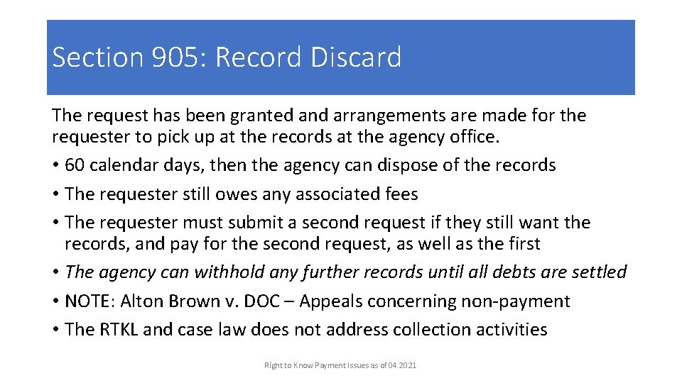 Section 905: Record Discard The request has been granted and arrangements are made for