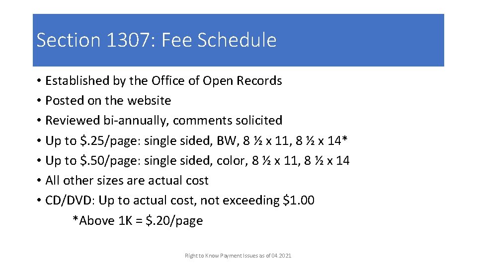 Section 1307: Fee Schedule • Established by the Office of Open Records • Posted