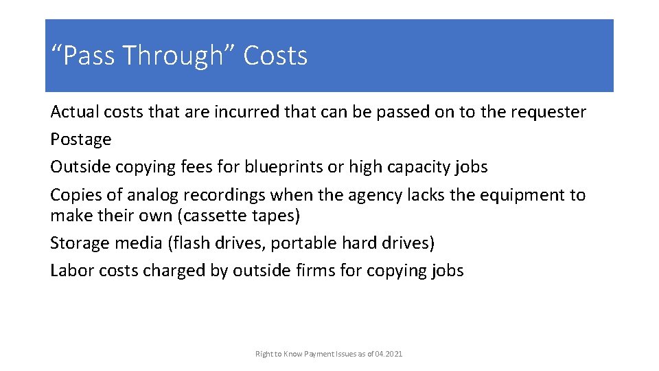 “Pass Through” Costs Actual costs that are incurred that can be passed on to