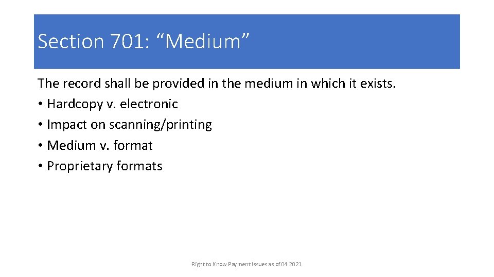 Section 701: “Medium” The record shall be provided in the medium in which it